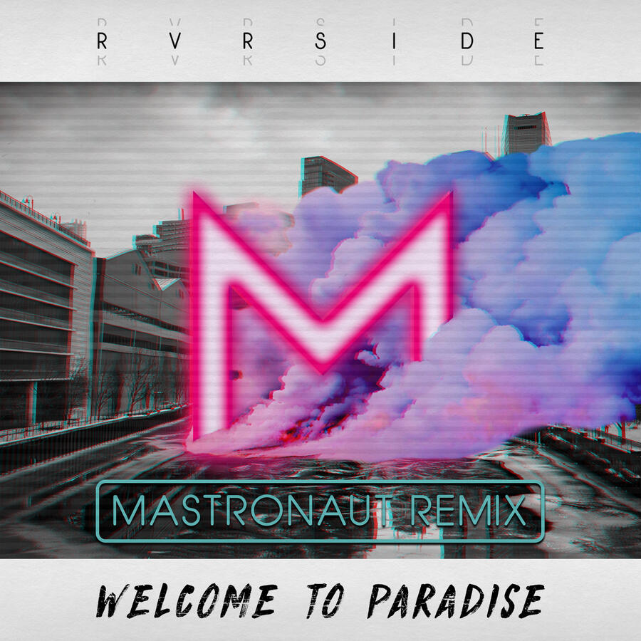 Rvrside - Welcome to Paradise (Mastronaut Remix)